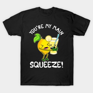 Cute & Funny You're My Main Squeeze Lemonade Pun T-Shirt